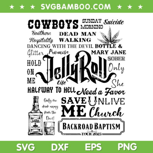 Jelly Roll Backroad Baptism Tour 2023 SVG, Jelly Roll Lyrics SVG, Country Music DXF SVG PNG EPS