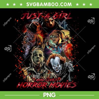 Just A Girl Who Loves Horror Movies Characters PNG, Horror Character Halloween PNG, Girl Loves Freddy Chucky Myers PNG Just A Girl Who Loves Horror Movies Characters PNG, Horror Character Halloween PNG, Girl Loves Freddy Chucky Myers PNG