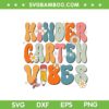 Kindergarten Vibes Groovy SVG PNG, First Day Of School SVG, 1st Grade DXF SVG PNG EPS