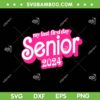 Last First Day Class Of 2024 SVG PNG, Funny Seniors 2024 Barbie SVG, My Last First Day Senior 2024 DXF SVG PNG EPS