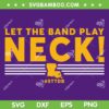 Let The Band Play Neck SVG PNG, STTDB Tigers SVG, Rock Band DXF SVG PNG EPS