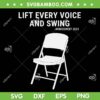 Lift Every Voice And Swing SVG PNG, Trending Montgomery White Chair SVG, Montgomery 2023 DXF SVG PNG EPS