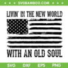 Livin' In The New World With An Old Soul America Flag SVG, Rich Men North Of Richmond SVG, Richmond Flag DXF SVG PNG EPS Livin' In The New World With An Old Soul America Flag SVG, Rich Men North Of Richmond SVG, Richmond Flag DXF SVG PNG EPS