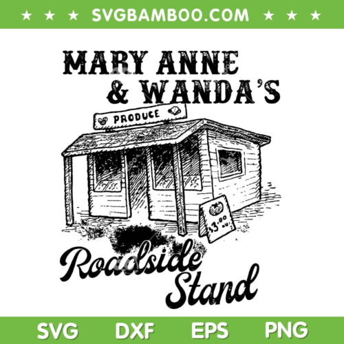 Mary Anne And Wandas Roadside Stand SVG, Goodbye Earl SVG, Vintage Roadside Stand DXF SVG PNG EPS