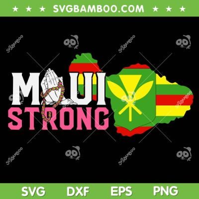 Maui Hawaii Strong SVG PNG, Pray For Maui SVG, Maui Wildfire Support DXF SVG PNG EPS Maui Hawaii Strong SVG PNG, Pray For Maui SVG, Maui Wildfire Support DXF SVG PNG EPS