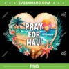 Maui Strong PNG, Pray For Maui PNG, Hawaii Wildfire Support PNG, Hawaii Stronger PNG