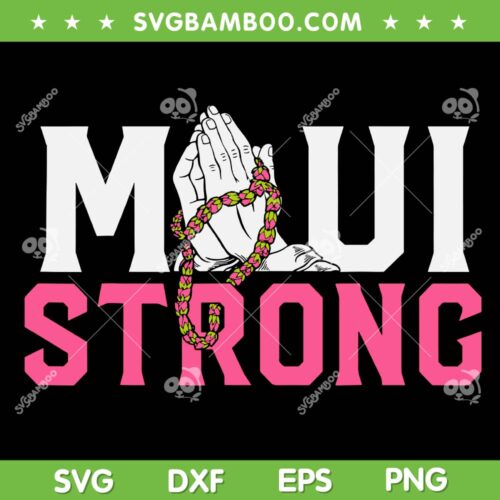 Maui Strong SVG PNG, Pray for Maui Hawaii SVG, Hawaii Maui Strong DXF SVG PNG EPS