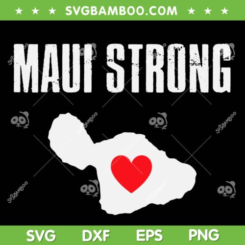 Maui Strong SVG, Pray for Maui SVG PNG, Hawaii Strong SVG, Hawaii Fires DXF SVG PNG EPS