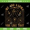 Me And Karma Vibe Like That SVG PNG, Cat Moon At Midnight SVG, Funny Cat Lover DXF SVG PNG EPS
