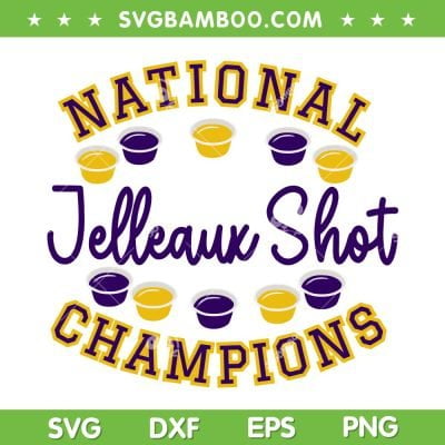 National Jelleaux Shot Champions SVG PNG, LSU Tigers Champions SVG, LSU Tigers 2023 DXF SVG PNG EPS National Jelleaux Shot Champions SVG PNG, LSU Tigers Champions SVG, LSU Tigers 2023 DXF SVG PNG EPS