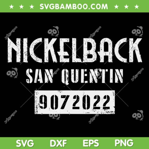 Nickelback San Quentin SVG PNG, San Quentin Single Black SVG, Nickelback 9072022 DXF SVG PNG EPS