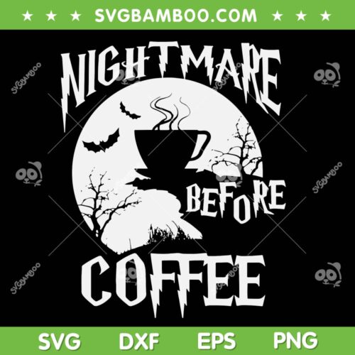 Nightmare Before Coffee SVG PNG, Halloween Coffee SVG, Jack Skellington Coffee DXF SVG PNG EPS