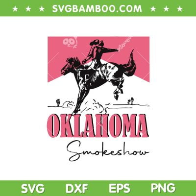 Oklahoma Smokeshow SVG PNG, Western Oklahoma Smokeshow SVG, Cowboy Rodeo DXF SVG PNG EPS