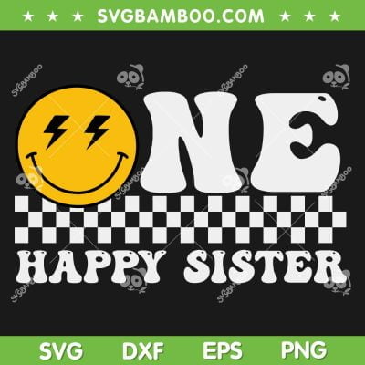 One Happy Dude Sister SVG PNG, 1st Birthday Family SVG, Smiley Face Birthday DXF SVG PNG EPS One Happy Dude Sister SVG PNG, 1st Birthday Family SVG, Smiley Face Birthday DXF SVG PNG EPS