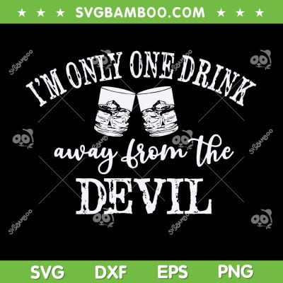 Only One Drink Away From The Devil SVG PNG, Jelly Roll Lyrics SVG, Jelly Roll DXF SVG PNG EPS Only One Drink Away From The Devil SVG PNG, Jelly Roll Lyrics SVG, Jelly Roll DXF SVG PNG EPS
