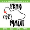 Pray For Maui SVG PNG, Maui Strong SVG, Hawaii Strong, Pray For Hawaii DXF SVG PNG EPS