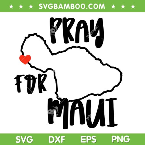 Pray For Maui SVG PNG, Maui Strong SVG, Hawaii Strong, Pray For Hawaii DXF SVG PNG EPS
