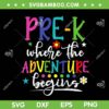 Pre K Where The Adventure Begins SVG PNG, First Day Preschool Teachers SVG, Back To School DXF SVG PNG EPS Pre K Where The Adventure Begins SVG PNG, First Day Preschool Teachers SVG, Back To School DXF SVG PNG EPS