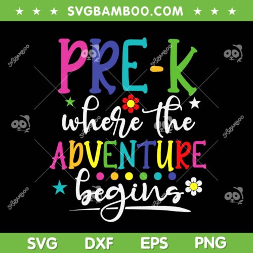 Pre K Where The Adventure Begins SVG PNG, First Day Preschool Teachers SVG, Back To School DXF SVG PNG EPS