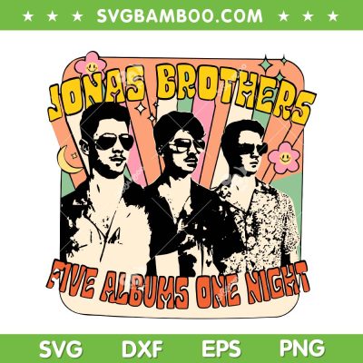 Retro Jonas Brothers SVG PNG, Five Albums One Night SVG, Nick Joe Kevin Jonas DXF SVG PNG EPS Retro Jonas Brothers SVG PNG, Five Albums One Night SVG, Nick Joe Kevin Jonas DXF SVG PNG EPS