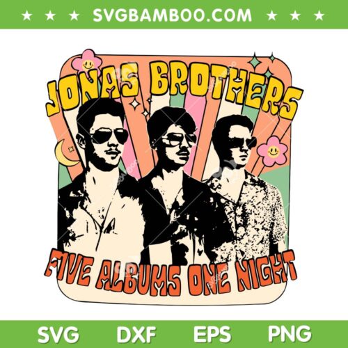Retro Jonas Brothers SVG PNG, Five Albums One Night SVG, Nick Joe Kevin Jonas DXF SVG PNG EPS