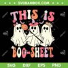 Retro This Is Boo Sheet SVG PNG, Funny Boo Ghost Halloween SVG, Boo Sheet Ghost DXF SVG PNG EPS