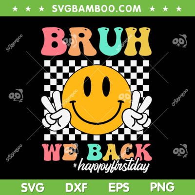 Retro Bruh We Back SVG PNG, Happy First Day SVG, 1st Day Of School DXF SVG PNG EPS Retro Bruh We Back SVG PNG, Happy First Day SVG, 1st Day Of School DXF SVG PNG EPS