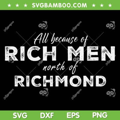 Rich Men North of Richmond SVG PNG, Oliver Anthony Trending Song SVG, Wearing Goochland DXF SVG PNG EPS