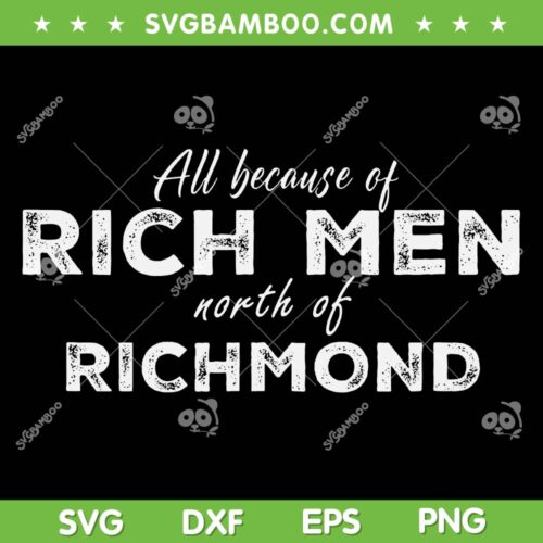 Rich Men North of Richmond SVG PNG, Oliver Anthony Trending Song SVG, Wearing Goochland DXF SVG PNG EPS