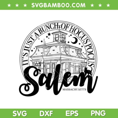 Salem It's Just A Bunch Of Hocus Pocus SVG, Salem Massachusetts Halloween SVG, Hocus Pocus DXF SVG PNG EPS