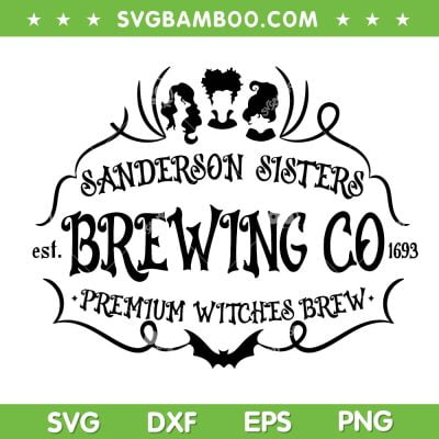 Sanderson Sisters Brewing Co 1693 SVG PNG, Sanderson Sister Halloween SVG, Hocus Pocus Halloween DXF SVG PNG EPS Sanderson Sisters Brewing Co 1693 SVG PNG, Sanderson Sister Halloween SVG, Hocus Pocus Halloween DXF SVG PNG EPS