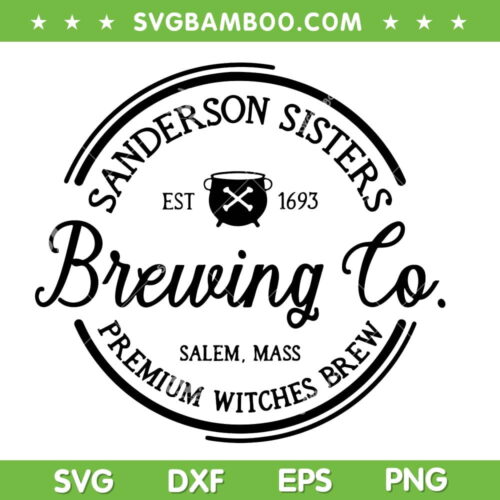 Sanderson Sisters Brewing Co SVG PNG, Witch Salem Brew SVG, Halloween Movie DXF SVG PNG EPS