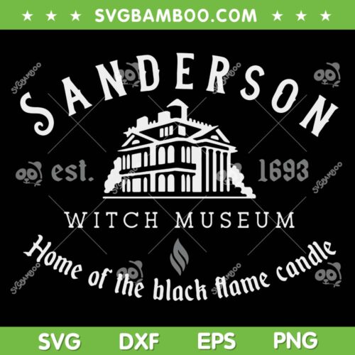 Sanderson Witch Museum SVG PNG, Sanderson Est 1693 SVG, Halloween Sanderson DXF SVG PNG EPS