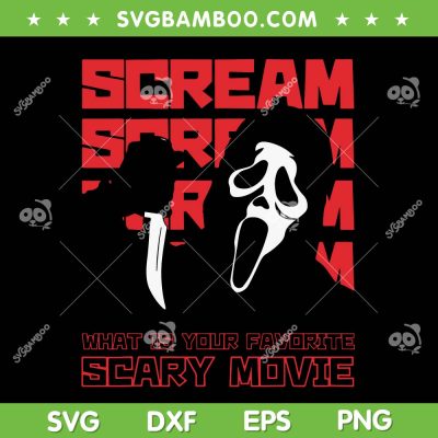 Scream Ghostface Movie SVG PNG, What Is Your Favorite Scary Movie SVG, Movie Horror DXF SVG PNG EPS Scream Ghostface Movie SVG PNG, What Is Your Favorite Scary Movie SVG, Movie Horror DXF SVG PNG EPS