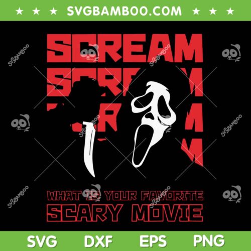 Scream Ghostface Movie SVG PNG, What Is Your Favorite Scary Movie SVG, Movie Horror DXF SVG PNG EPS