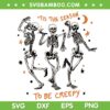 Skeleton Dancing Halloween SVG PNG, Skeleton Tis The Season To Be Creepy SVG, Funny Dance DXF SVG PNG EPS Skeleton Dancing Halloween SVG PNG, Skeleton Tis The Season To Be Creepy SVG, Funny Dance DXF SVG PNG EPS