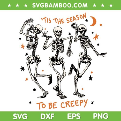Skeleton Dancing Halloween SVG PNG, Skeleton Tis The Season To Be Creepy SVG, Funny Dance DXF SVG PNG EPS