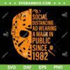 Social Distancing And Wearing A Mask In Public Since 1982 SVG, Halloween Quote SVG, Horror Mask DXF SVG PNG EPS