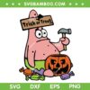 Spongebob Trick Or Treat SVG PNG, Patrick Star Pumpkin Halloween SVG, Spongebob Halloween DXF SVG PNG EPS