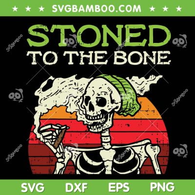 Stoned To The Bone SVG PNG, Skeleton Stoned Vintage SVG, Retro Skeleton Halloween DXF SVG PNG EPS Stoned To The Bone SVG PNG, Skeleton Stoned Vintage SVG, Retro Skeleton Halloween DXF SVG PNG EPS