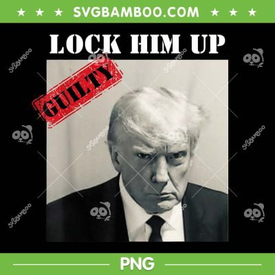 Trump Mugshot PNG, Lock Him Up Guilty Donald Trump PNG, Donald Trump 2023 PNG Trump Mugshot PNG, Lock Him Up Guilty Donald Trump PNG, Donald Trump 2023 PNG
