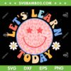 Let's Learn Today Students SVG PNG, Funny Teacher SVG, Back To School DXF SVG PNG EPS Let's Learn Today Students SVG PNG, Funny Teacher SVG, Back To School DXF SVG PNG EPS