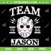 Team Jason SVG PNG, Jason Voorhees Halloween Scary Movie SVG, Team Jason 1986 DXF SVG PNG EPS Team Jason SVG PNG, Jason Voorhees Halloween Scary Movie SVG, Team Jason 1986 DXF SVG PNG EPS