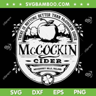 There Is Nothing Better Than Mccockin SVG, Missionary Hills SVG, McCockin Cider DXF SVG PNG EPS