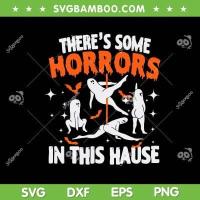 There's Some Horrors In This House SVG PNG, Ghost Pumpkin Halloween SVG, Funny Halloween DXF SVG PNG EPS There's Some Horrors In This House SVG PNG, Ghost Pumpkin Halloween SVG, Funny Halloween DXF SVG PNG EPS