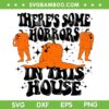 There's Some Horrors In This House SVG PNG, Pumpkin Funny Trendy Halloween SVG, Pumpkin Ghost DXF SVG PNG EPS There's Some Horrors In This House SVG PNG, Pumpkin Funny Trendy Halloween SVG, Pumpkin Ghost DXF SVG PNG EPS