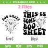 This Is Some Boo Sheet Front And Back SVG, Funny Ghost Halloween 2023 SVG, Boo Sheet And Bat DXF SVG PNG EPS