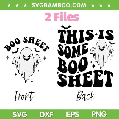 This Is Some Boo Sheet Front And Back SVG, Funny Ghost Halloween 2023 SVG, Boo Sheet And Bat DXF SVG PNG EPS