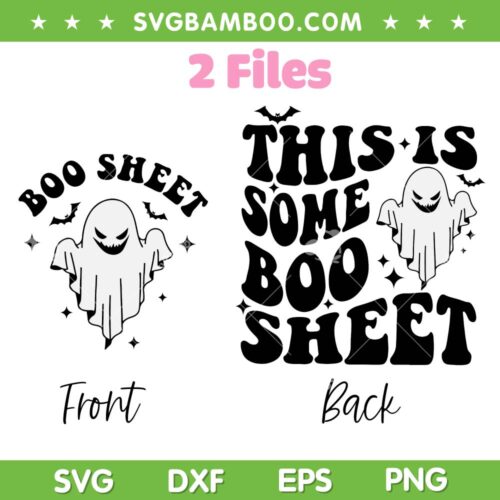 This Is Some Boo Sheet Front And Back SVG, Funny Ghost Halloween 2023 SVG, Boo Sheet And Bat DXF SVG PNG EPS