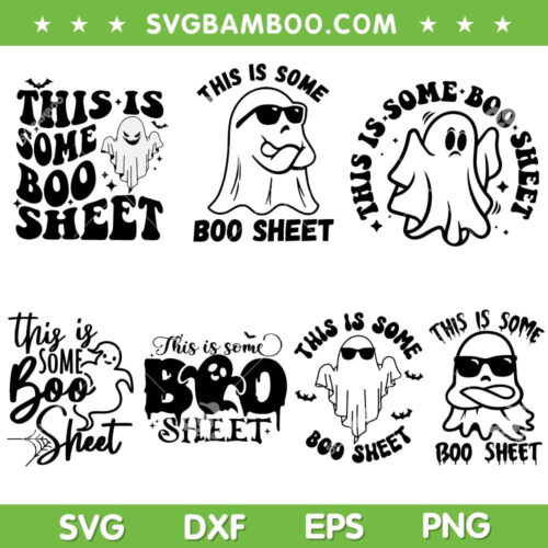 This Is Some Boo Sheet SVG Bundle, Cool Ghost Halloween SVG Bundle, Cute Halloween DXF SVG PNG EPS